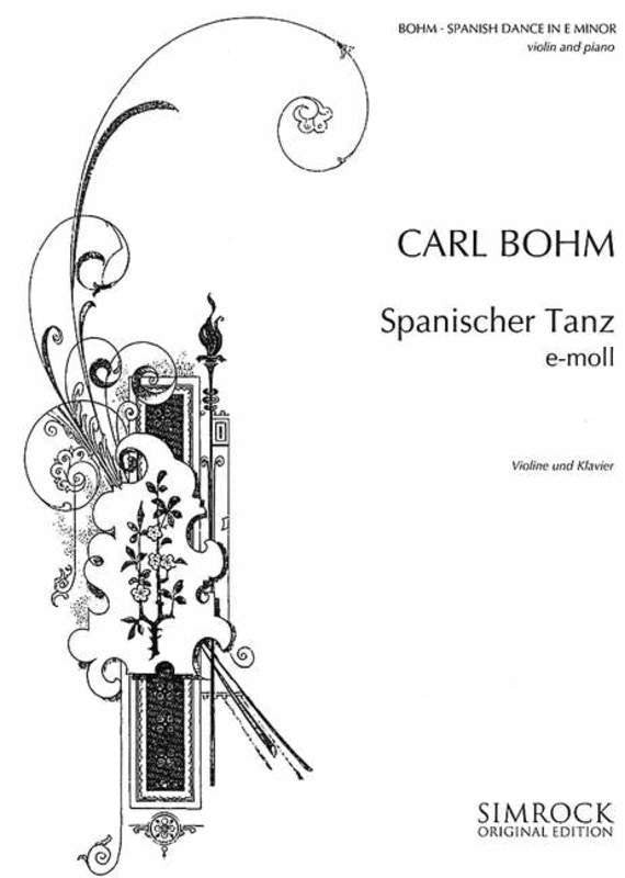 Carl Bohm: Spanish Dance in E Minor — Violin & Piano (Simrock)