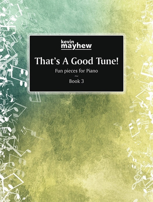 Thats A Good Tune Bk 3 Fun Pieces For Piano Softcover Book (Piano)