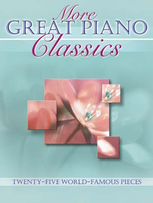 More Great Piano Classics 25 World Famous Pieces Softcover Book (Piano)
