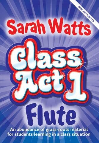 Class Act 1 Flute Student Book with CD by Sarah Watts - 62 Pages