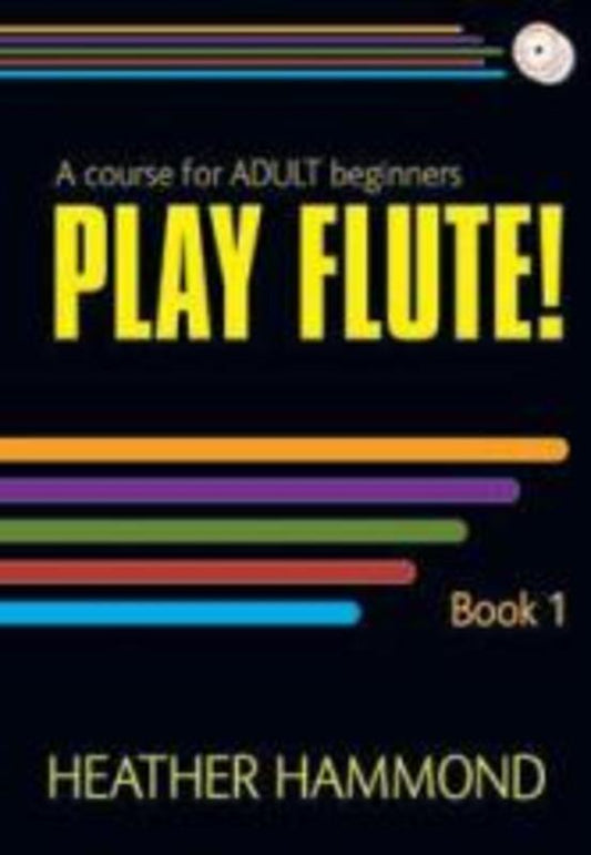 Play Flute For Adult Beginner Book 1 Book/CD Flute Book