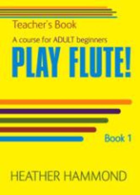 Play Flute For Adult Beginners Book 1 Teachers Book Book