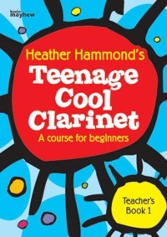 Teenage Cool Clarinet Book 1 Teachers Book Book