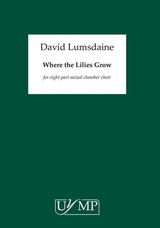 Where The Lilies Grow SSAATTBB Conducting Score