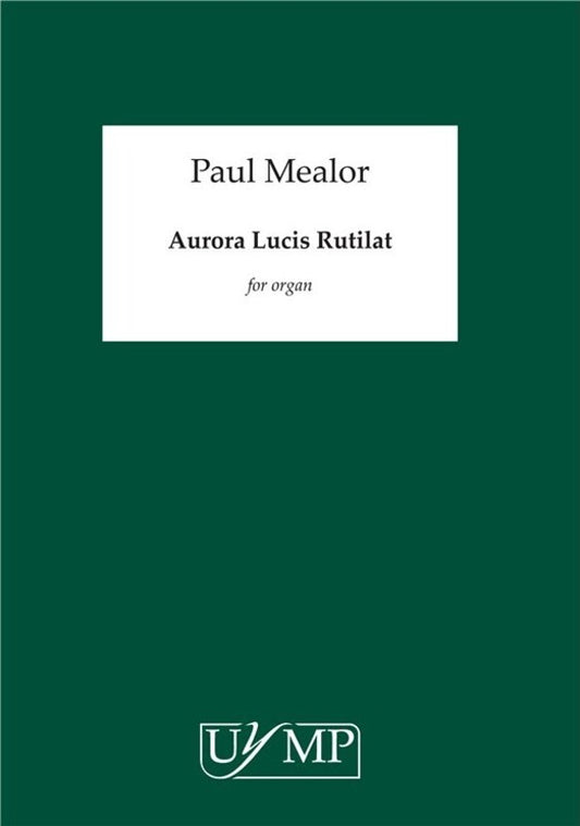Mealor - Aurora Lucis Rutilat For Organ (Softcover Book)
