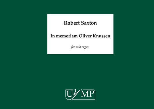 Saxton - In Memoriam Oliver Knussen For Organ