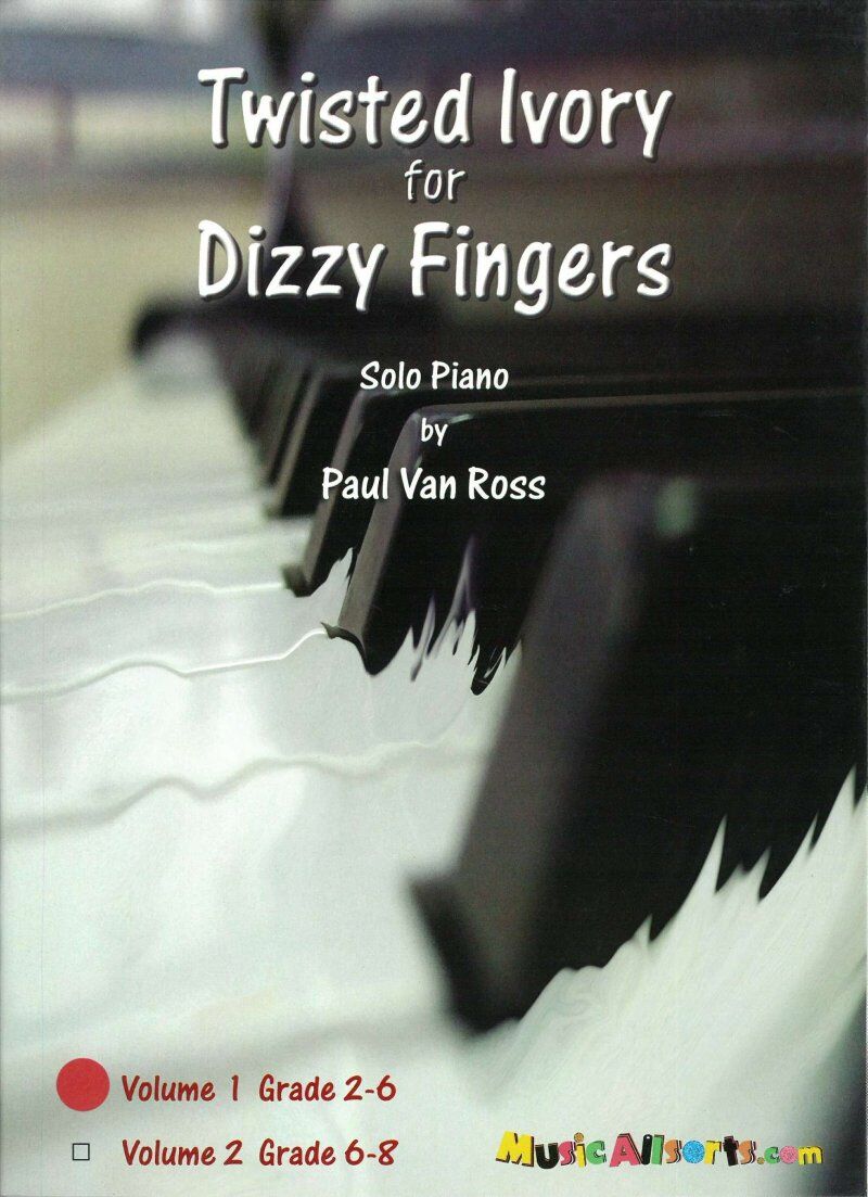 Twisted Ivory for Dizzy Fingers Vol 1 by Paul Van Ross - Piano Solo, Grade 2-6, 22 Pages