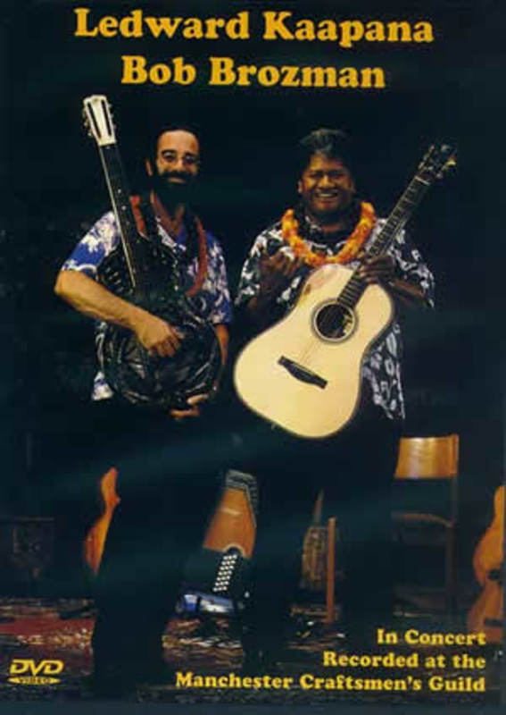 Ledward Kaapana & Bob Brozman In Concert