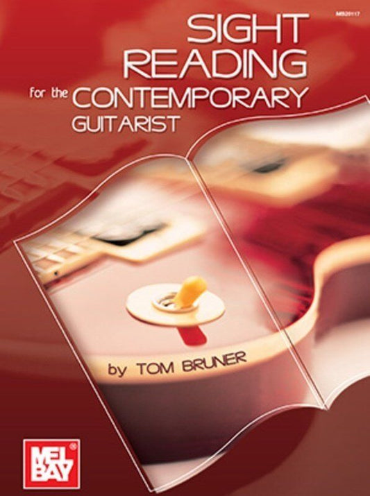 Sight Reading for the Contemporary Guitarist by Tom Bruner - Mel Bay Publications, 84 Pages