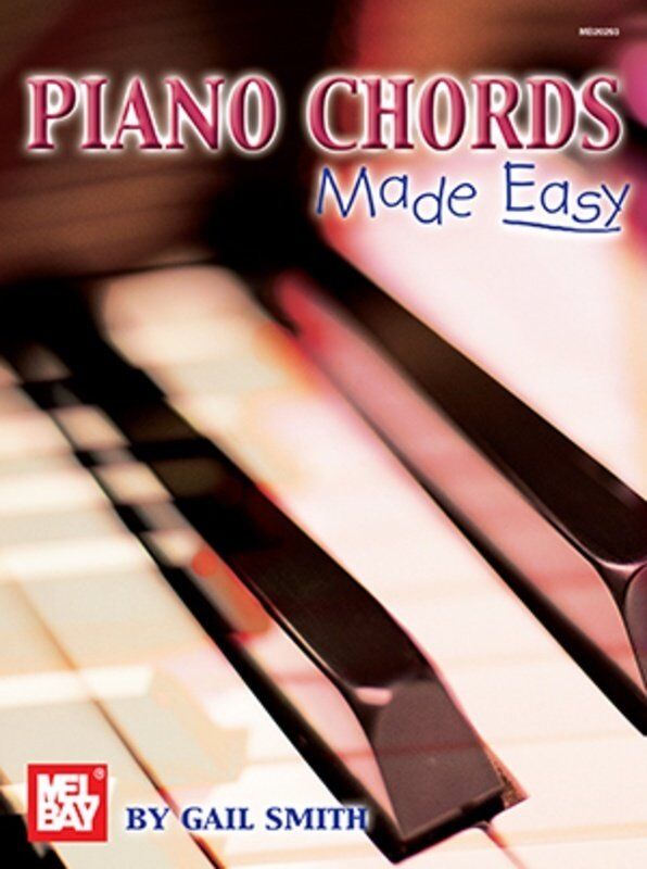 Piano Chords Made Easy by Gail Smith, 40 Pages, Chord Charts for 15 Common Chords in All Keys, Includes Seventh to Thirteenth Chords
