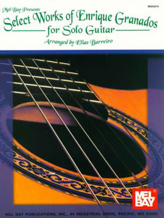 Select Works Of Enrique Granados For Solo Guitar (Softcover Book)