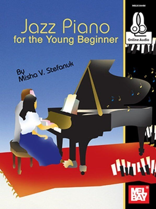 Jazz Piano for the Young Beginner by Misha V. Stefanuk, 48 Pages, Mel Bay Publications, Includes Online Audio Access