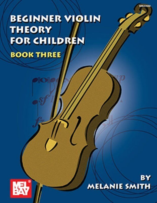 Beginner Violin Theory for Children Book 3 by Melanie Smith-Doderai