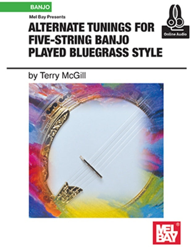 Alternate Tunings For 5 Str Banjo Bluegrass Book/Oa (Softcover Book/Online Audio) Book