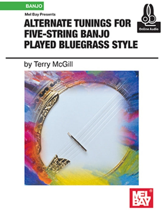Alternate Tunings For 5 Str Banjo Bluegrass Book/Oa (Softcover Book/Online Audio) Book
