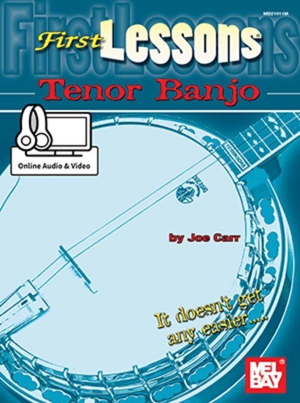 First Lessons Tenor Banjo by Joe Carr, Mel Bay Publications, 32 Pages, Online Audio/Video Access, 47 Min Video Duration