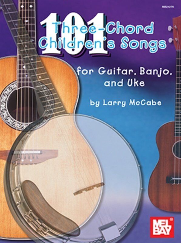 101 Three Chord Children's Songs for Guitar by Larry McCabe
