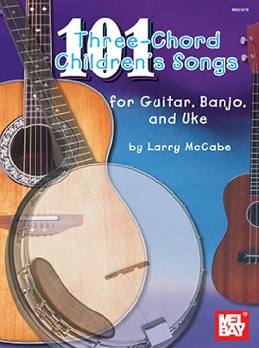 101 Three Chord Children's Songs for Guitar by Larry McCabe