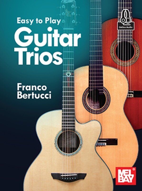 Easy to Play Guitar Trios by Franco Bertucci, 40 Pages, Standard Notation, Includes Online Audio Access