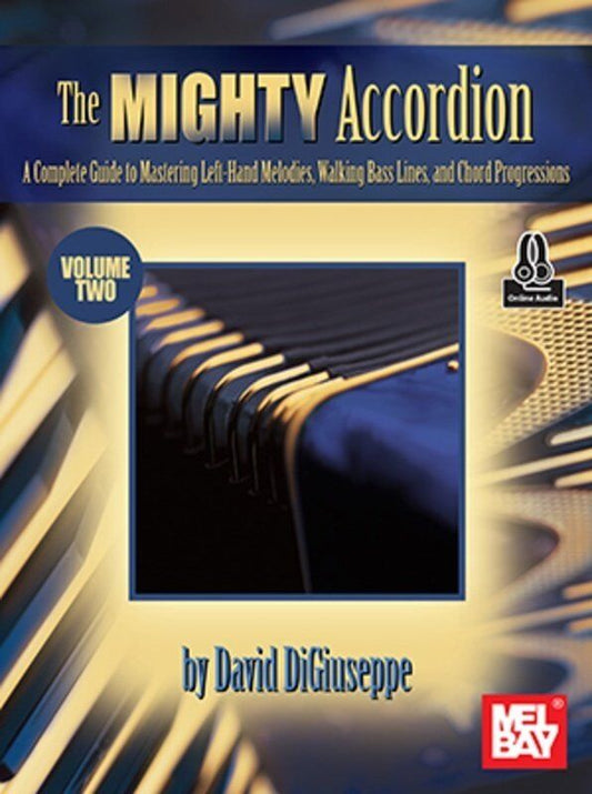 The Mighty Accordion Volume 2 by David Digiuseppe - Method Book for Left-Hand Skills, 92 Pages, Mel Bay Publications