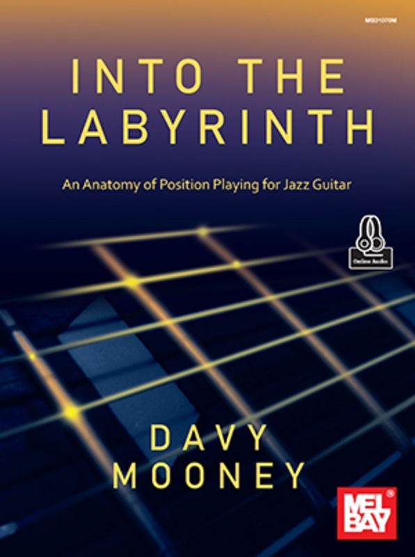 Into The Labyrinth Anatomy Of Position Playing Jazz Guitar Sftcvr/Online Audio (Guitar)