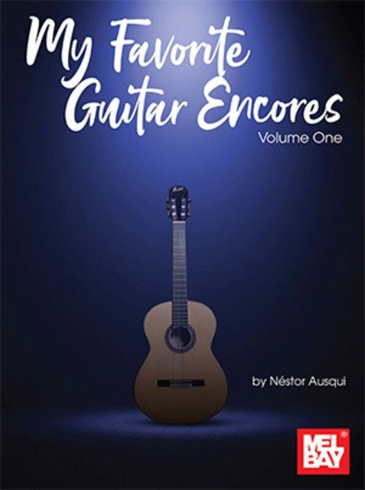 My Favorite Guitar Encores Vol. 1 by Nestor Ausqui, Standard Notation, 44 Pages, Mel Bay Publications