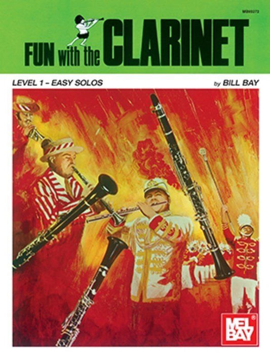 Fun With the Clarinet - 47 Easy Solos for Clarinet by William Bay, Mel Bay Publications, 32 Pages