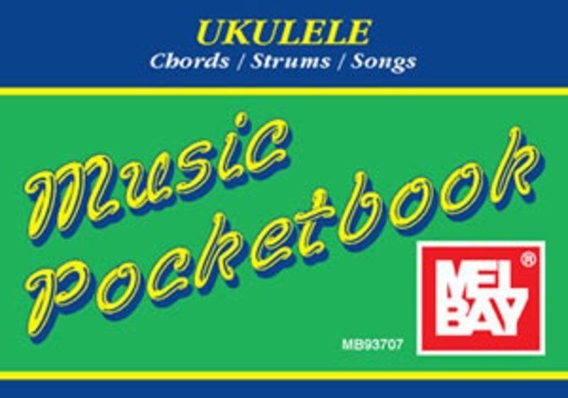 Ukulele Pocketbook by Mel Bay Publications - 32 Pages, Chord Reference, Strum Patterns, 15 Songs, Tuning Guide, Chord Diagrams