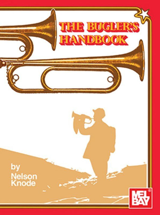 The Bugler's Handbook by Nelson Knode - 36 Pages, Trumpet Music Fundamentals and 40 Bugle Calls