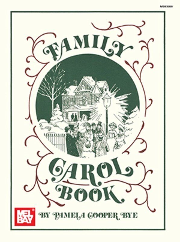 Family Carol Book - Piano & Vocal Arrangements for 36 Christmas Favorites, 44 Pages, Mel Bay Publications