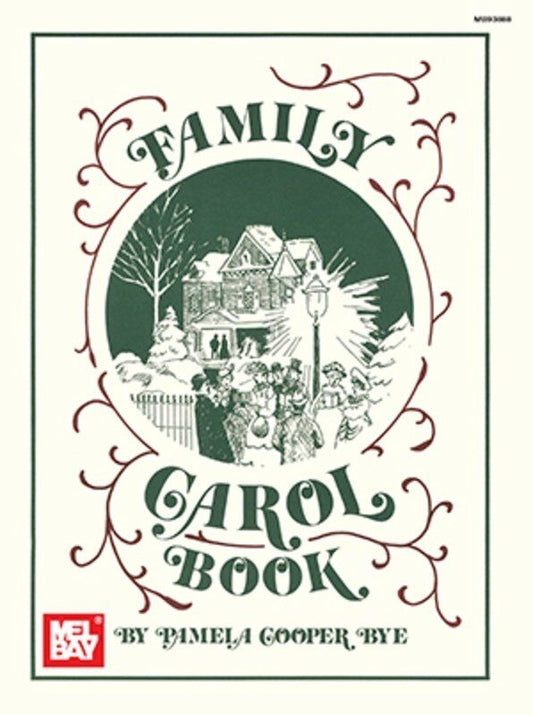 Family Carol Book - Piano & Vocal Arrangements for 36 Christmas Favorites, 44 Pages, Mel Bay Publications