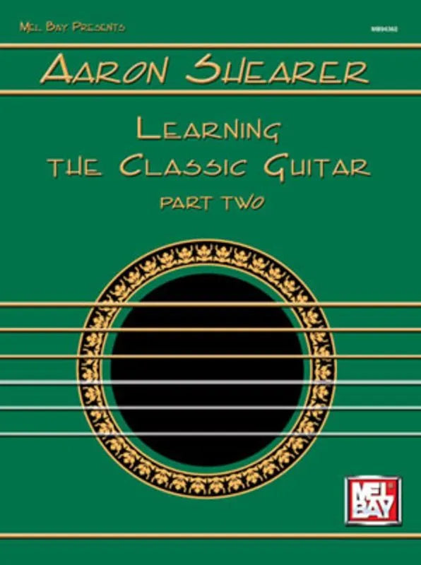 Aaron Shearer Learning the Classic Guitar Part 2