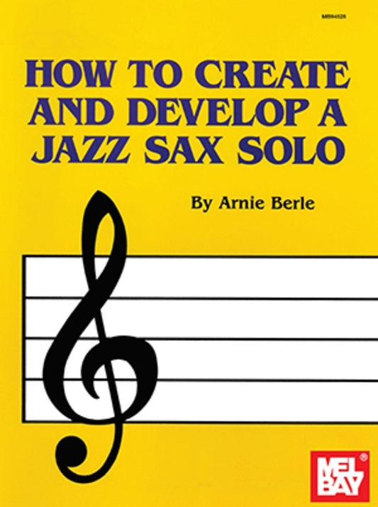 How To Create And Develop Jazz Sax Solo (Softcover Book)