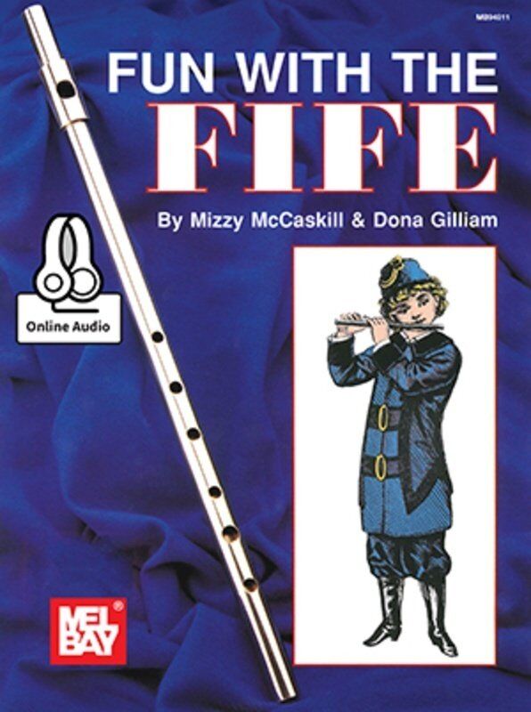 Fun with the Fife by Mizzy McCaskill - 32 Pages, Mel Bay Publications, Woodwind Instructional Text