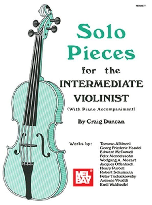 Solo Pieces for the Intermediate Violinist by Craig Duncan, Mel Bay Publications, 60 Pages, Includes Keyboard Accompaniment