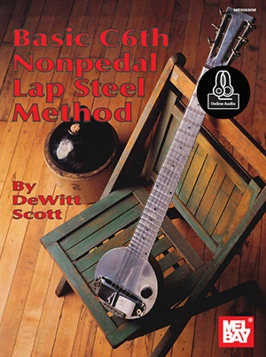 Basic C6th Nonpedal Lap Steel Method by Dewitt Scott, Mel Bay Publications, Standard Notation & TAB, 96 Pages