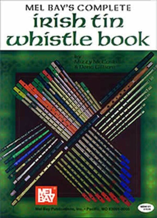 Complete Irish Tin Whistle Book by Mel Bay Publications