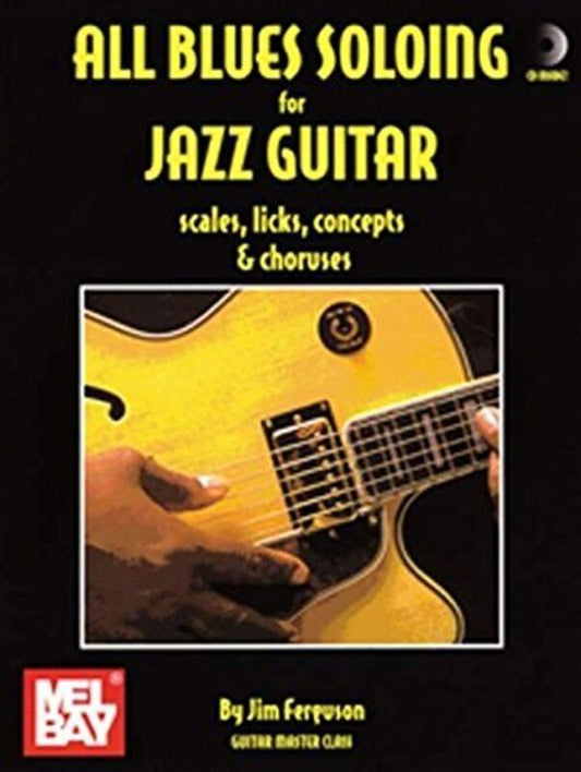 All Blues Soloing for Jazz Guitar Book with CD by Jim Ferguson, 96 Pages, Mel Bay Publications, Guitar Master Class Series