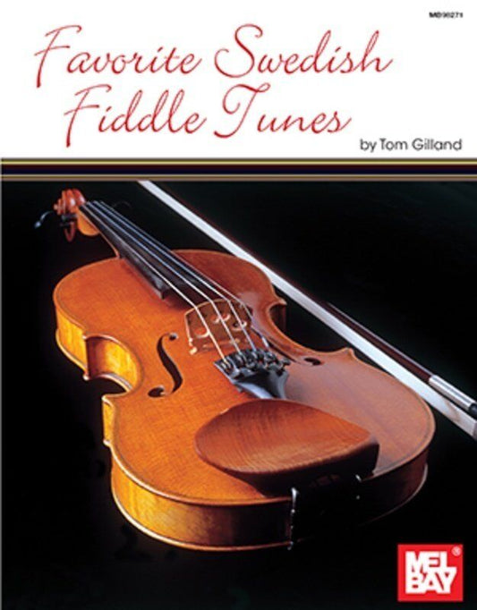 Favorite Swedish Fiddle Tunes by Tom Gilland - 40 Page Collection for Fiddle/Violin