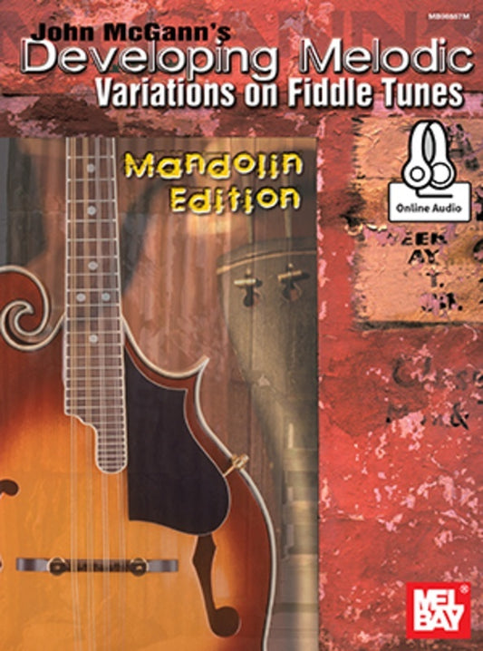 Developing Melodic Variations Fiddle Tunes Book/Oa (Softcover Book/Online Audio) Book