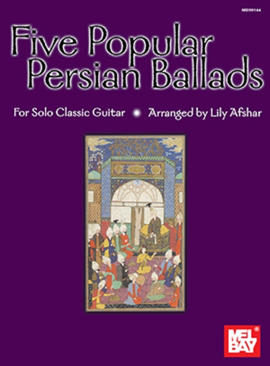 Five Popular Persian Ballads Fo Solo Classic Guitar (Softcover Book)