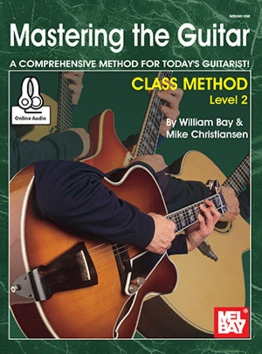 Mastering the Guitar Class Method Level 2 by Mel Bay Publications