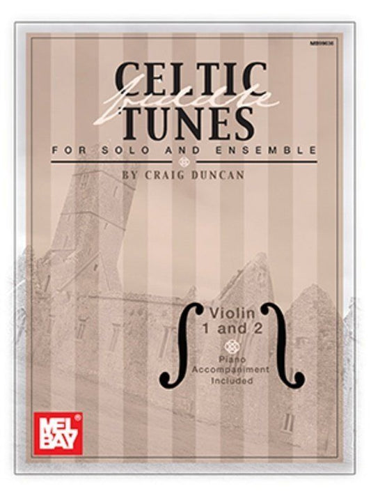 Celtic Fiddle Tunes for Solo & Ensemble Violin 1 & 2 by Craig Duncan, Mel Bay Publications, 64 Pages, Includes 32-Page Pull-Out Part