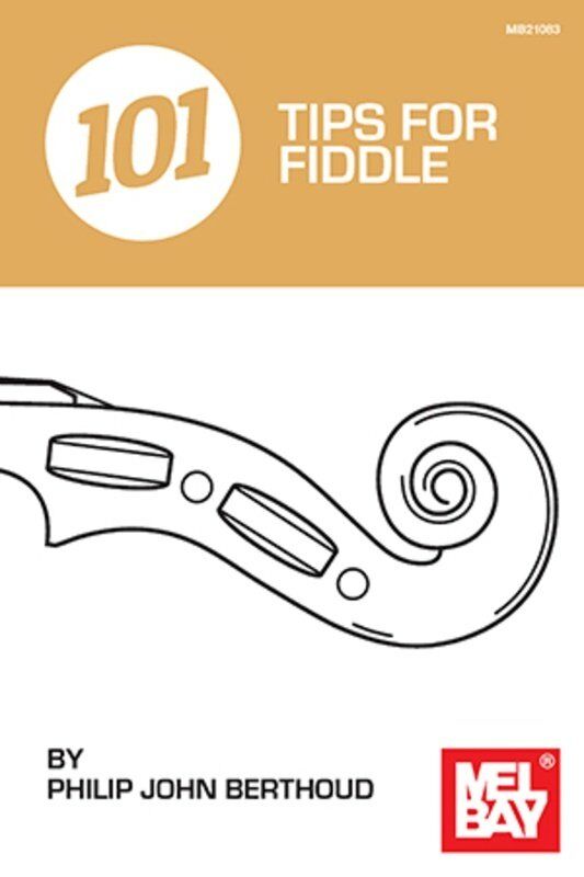 101 Tips for Fiddle Players - Mel Bay Publications, 48 Pages, Includes Bowing, Fingering, Posture, Theory, Improvisation, Accessories