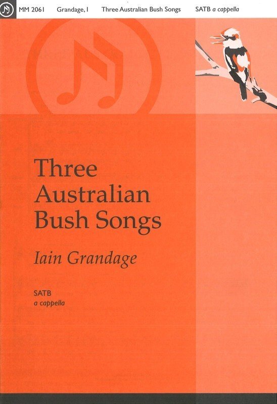 Iain Grandage: Three Australian Bush Songs — SATB Choral (Morton Music)