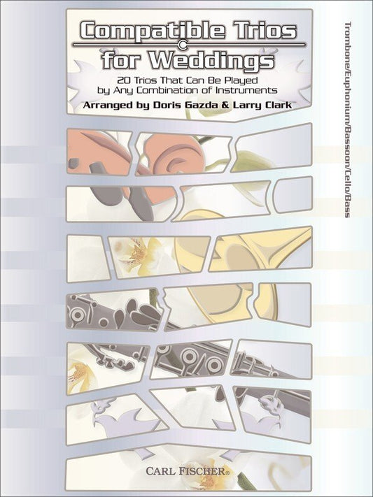 Compatible Trios for Weddings — Bass Clef: Bassoon, Cello, Double Bass, Euphonium, Trombone (Carl Fischer)
