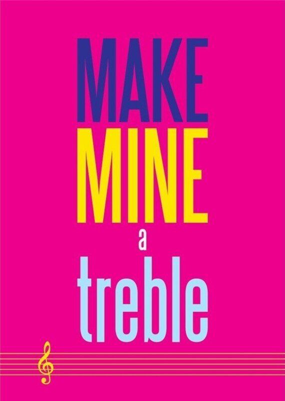 Make Mine a Treble Greeting Card by My World