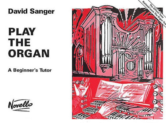 Sanger - Play the Organ by David Sanger, Novello, 1 Page, Organ Music