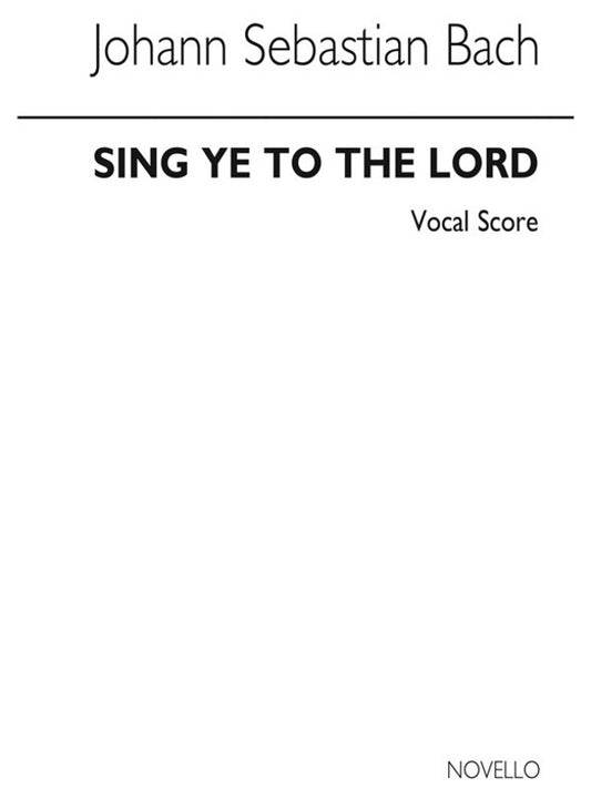 Bach - Sing Ye To The Lord Vocal Score