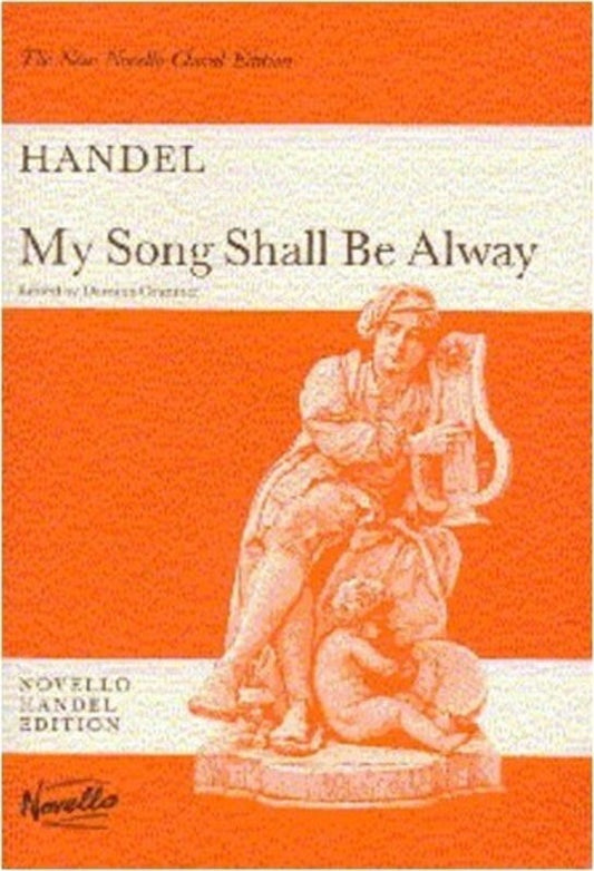 Handel My Song Shall Be Alway SATB